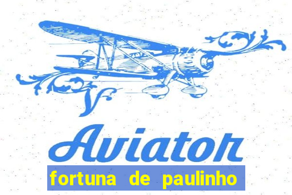 fortuna de paulinho roupa nova